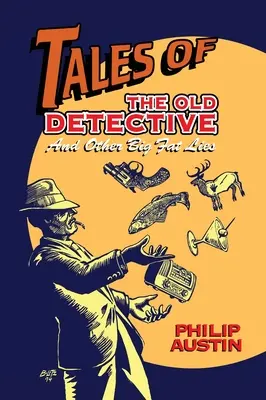 Příběhy starého detektiva (v pevné vazbě): A jiné velké lži - Tales of The Old Detective (hardback): And Other Big Fat Lies