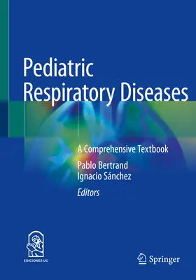 Pediatrické respirační nemoci: Komplexní učebnice - Pediatric Respiratory Diseases: A Comprehensive Textbook