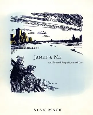 Janet a já: Ilustrovaný příběh o lásce a ztrátě - Janet & Me: An Illustrated Story of Love and Loss
