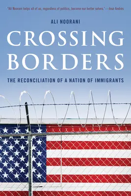 Překračování hranic: Smíření národa přistěhovalců - Crossing Borders: The Reconciliation of a Nation of Immigrants