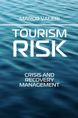 Rizika cestovního ruchu: Krizové řízení a obnova - Tourism Risk: Crisis and Recovery Management