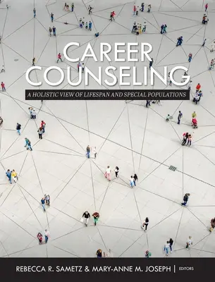 Kariérové poradenství: A Holistic View of Lifespan and Special Populations: A Holistic View of Lifespan and Special Populations - Career Counseling: A Holistic View of Lifespan and Special Populations