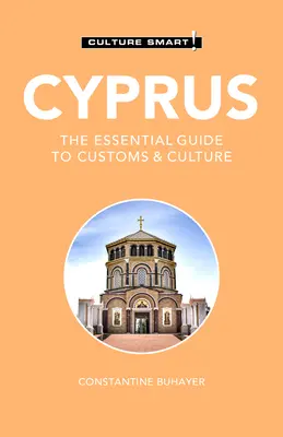 Kypr - Culture Smart!: Kypr - základní průvodce zvyky a kulturou - Cyprus - Culture Smart!: The Essential Guide to Customs & Culture