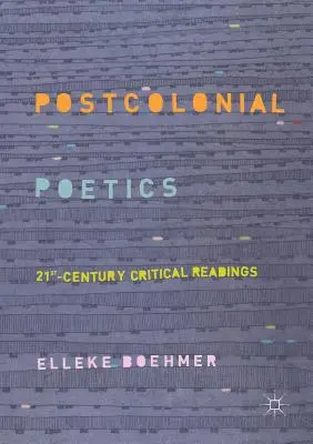 Postkoloniální poetika: Kritická četba 21. století - Postcolonial Poetics: 21st-Century Critical Readings