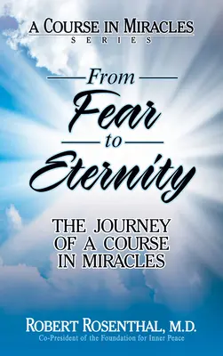 Od strachu k věčnosti: - From Fear to Eternity: The Journey of a Course in Miracles