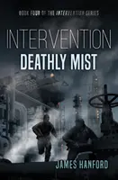 Zásah: Smrtící mlha - Intervention: Deathly Mist