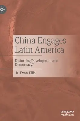 Čína se angažuje v Latinské Americe: Jak narušit rozvoj a demokracii? - China Engages Latin America: Distorting Development and Democracy?