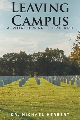 Opouštíme kampus: Epitaf z druhé světové války - Leaving Campus: A World War II Epitaph