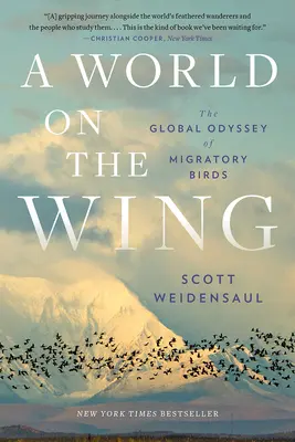 Svět na křídlech: Globální odysea stěhovavých ptáků - Letem světem. - A World on the Wing: The Global Odyssey of Migratory Birds