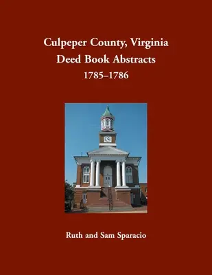 Culpeper County, Virginia Výpisy z knihy listin, 1785-1786 - Culpeper County, Virginia Deed Book Abstracts, 1785-1786