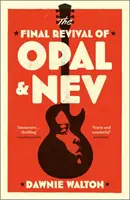 Závěrečné oživení románu Opal & Nev - zařazen do dlouhého seznamu Women's Prize for Fiction 2022 - Final Revival of Opal & Nev - Longlisted for the Women's Prize for Fiction 2022