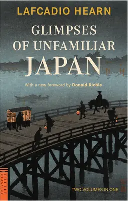 Záblesky neznámého Japonska: Dva svazky v jednom - Glimpses of Unfamiliar Japan: Two Volumes in One
