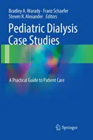 Případové studie z dětské dialýzy: Praktický průvodce péčí o pacienty - Pediatric Dialysis Case Studies: A Practical Guide to Patient Care