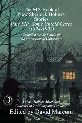 MX kniha nových příběhů Sherlocka Holmese - díl XII: Některé nevyřešené případy (1894-1902) - The MX Book of New Sherlock Holmes Stories - Part XII: Some Untold Cases (1894-1902)