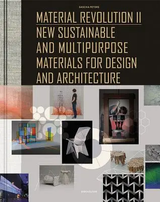 Materiálová revoluce 2 - Nové udržitelné a víceúčelové materiály pro design a architekturu - Material Revolution 2 - New Sustainable and Multi-Purpose Materials for Design and Architecture