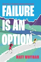Neúspěch je možnost - Po stopách nejtěžšího horského závodu na světě - Failure is an Option - On the trail of the world's toughest mountain race