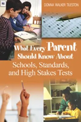 Co by měl každý rodič vědět o školách, standardech a náročných testech - What Every Parent Should Know about Schools, Standards, and High Stakes Tests