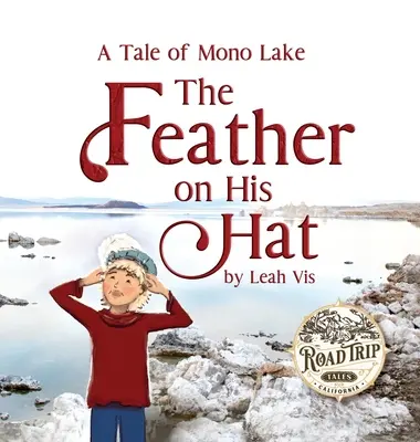 Pírko na klobouku: Příběh o jezeře Mono Lake - The Feather on His Hat: A Tale of Mono Lake