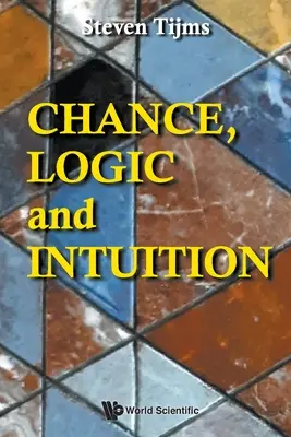 Náhoda, logika a intuice: Úvod do protiintuitivní logiky náhody. - Chance, Logic and Intuition: An Introduction to the Counter-Intuitive Logic of Chance