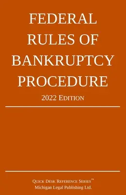 Federální pravidla pro konkurzní řízení; vydání z roku 2022: Vydání: 1. vydání: s doplňkem zákona - Federal Rules of Bankruptcy Procedure; 2022 Edition: With Statutory Supplement