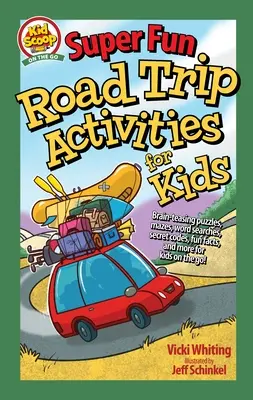 Super zábavné aktivity na cesty pro děti: Hlavolamy, bludiště, slovní hádanky, tajné kódy, zábavná fakta a další aktivity pro děti na cestách! - Super Fun Road Trip Activities for Kids: Brain-Teasing Puzzles, Mazes, Word Searches, Secret Codes, Fun Facts, and More for Kids on the Go!
