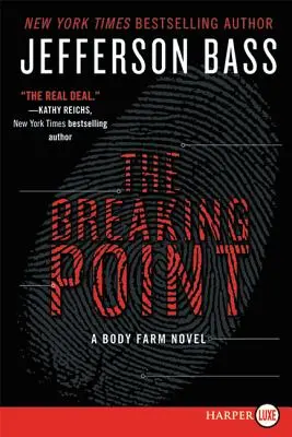 Bod zlomu: A Body Farm Novel - Zlomový bod - román z farmy těl - The Breaking Point: A Body Farm Novel
