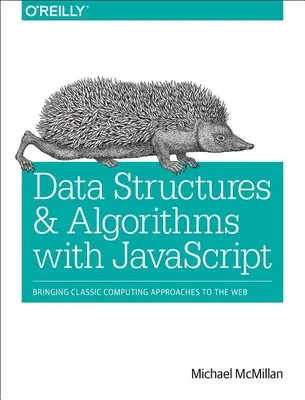 Datové struktury a algoritmy v jazyce JavaScript: Přinášíme klasické počítačové přístupy na web - Data Structures and Algorithms with JavaScript: Bringing Classic Computing Approaches to the Web