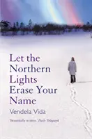 Ať polární záře vymaže tvé jméno - Let the Northern Lights Erase Your Name