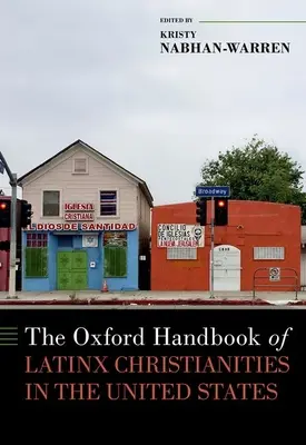Oxfordská příručka o latinskoamerických křesťanstvích ve Spojených státech - The Oxford Handbook of Latinx Christianities in the United States