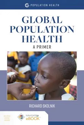 Globální zdraví obyvatelstva: A Primer: A Primer - Global Population Health: A Primer: A Primer