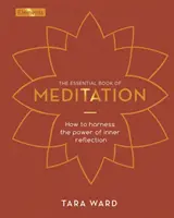 Základní kniha meditace - Jak využít sílu vnitřní reflexe - Essential Book of Meditation - How to Harness the Power of Inner Reflection