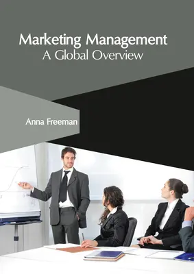 Marketingový management: Globální přehled - Marketing Management: A Global Overview