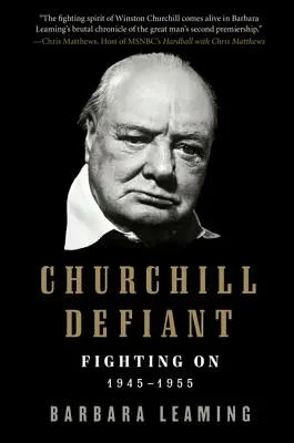 Churchill Defiant: Bojovat dál: 1945-1955 - Churchill Defiant: Fighting On: 1945-1955