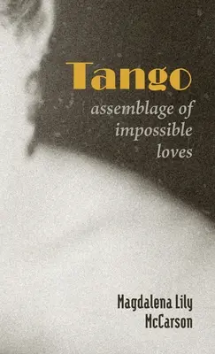 Tango: Sbírka nemožných lásek - Tango: Assemblage of Impossible Loves