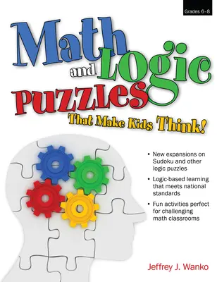 Matematické a logické hádanky, které nutí děti přemýšlet!: Třídy 6-8 - Math and Logic Puzzles That Make Kids Think!: Grades 6-8