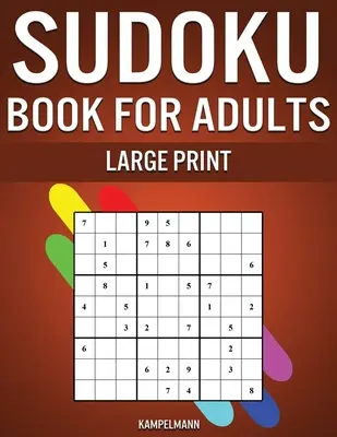 Sudoku kniha pro dospělé velký tisk: 250 snadných, středně těžkých, těžkých a velmi těžkých sudoku pro dospělé s řešeními - velký tisk - Sudoku Book for Adults Large Print: 250 Easy, Medium, Hard and Very Hard Sudokus for Adults with Solutions - Large Print