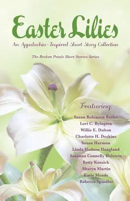 Velikonoční lilie: Sbírka povídek inspirovaných Apalačským poloostrovem - Easter Lilies: An Appalachia-Inspired Short Story Collection