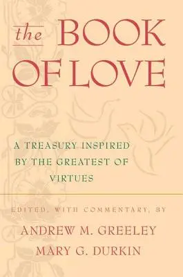 Kniha o lásce: Pokladnice inspirovaná největší z ctností - The Book of Love: A Treasury Inspired by the Greatest of Virtues
