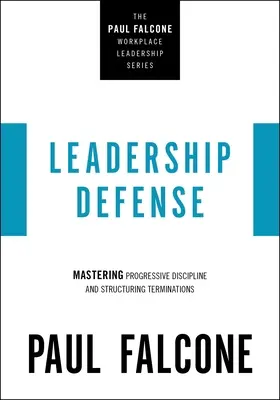 Obrana vedení: Zkušenosti s progresivní disciplínou a strukturováním ukončení pracovního poměru - Leadership Defense: Mastering Progressive Discipline and Structuring Terminations