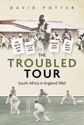 Problémové turné: Jižní Afrika v Anglii 1960 - The Troubled Tour: South Africa in England 1960