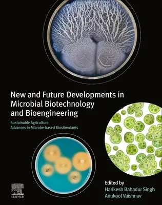 Nový a budoucí vývoj v mikrobiální biotechnologii a bioinženýrství: Udržitelné zemědělství: Pokroky v oblasti biostimulantů na bázi mikrobů - New and Future Developments in Microbial Biotechnology and Bioengineering: Sustainable Agriculture: Advances in Microbe-Based Biostimulants