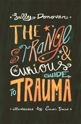 Podivný a zvídavý průvodce traumatem - The Strange and Curious Guide to Trauma