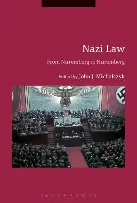 Nacistický zákon: Od Norimberku k Norimberku - Nazi Law: From Nuremberg to Nuremberg