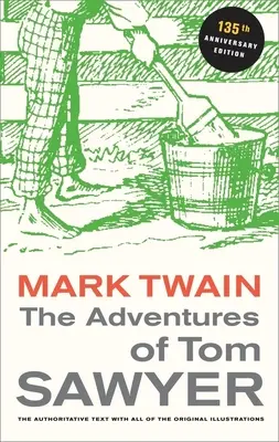 Dobrodružství Toma Sawyera, 135. výroční vydání - The Adventures of Tom Sawyer, 135th Anniversary Edition