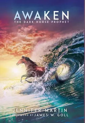 Probuďte se: Temný kůň Prorok - Awaken: The Dark Horse Prophet