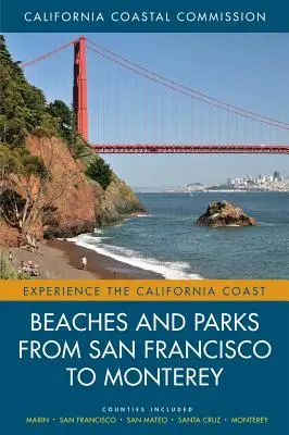 Pláže a parky od San Francisca po Monterey, 4: včetně okresů: Marin, San Francisco, San Mateo, Santa Cruz, Monterey. - Beaches and Parks from San Francisco to Monterey, 4: Counties Included: Marin, San Francisco, San Mateo, Santa Cruz, Monterey