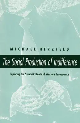 Sociální produkce lhostejnosti - The Social Production of Indifference
