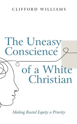 Neklidné svědomí bílého křesťana - The Uneasy Conscience of a White Christian