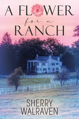 Květina pro ranč - A Flower for a Ranch