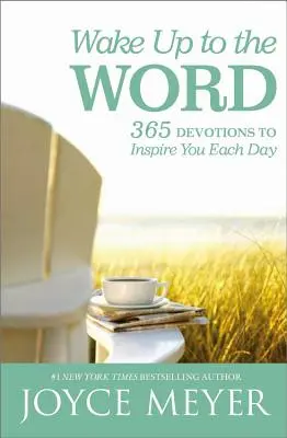 Probuďte se ke slovu: 365 pobožností, které vás budou inspirovat každý den - Wake Up to the Word: 365 Devotions to Inspire You Each Day